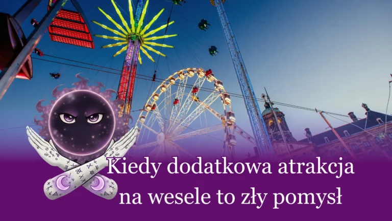 Kiedy dodatkowa atrakcja na wesele to zły pomysł